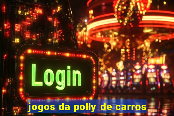 jogos da polly de carros